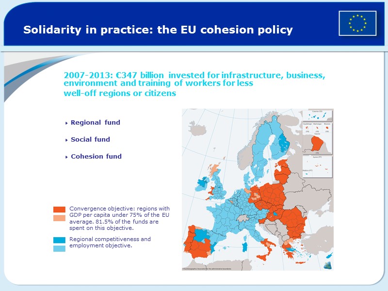 Solidarity in practice: the EU cohesion policy  2007-2013: €347 billion invested for infrastructure,